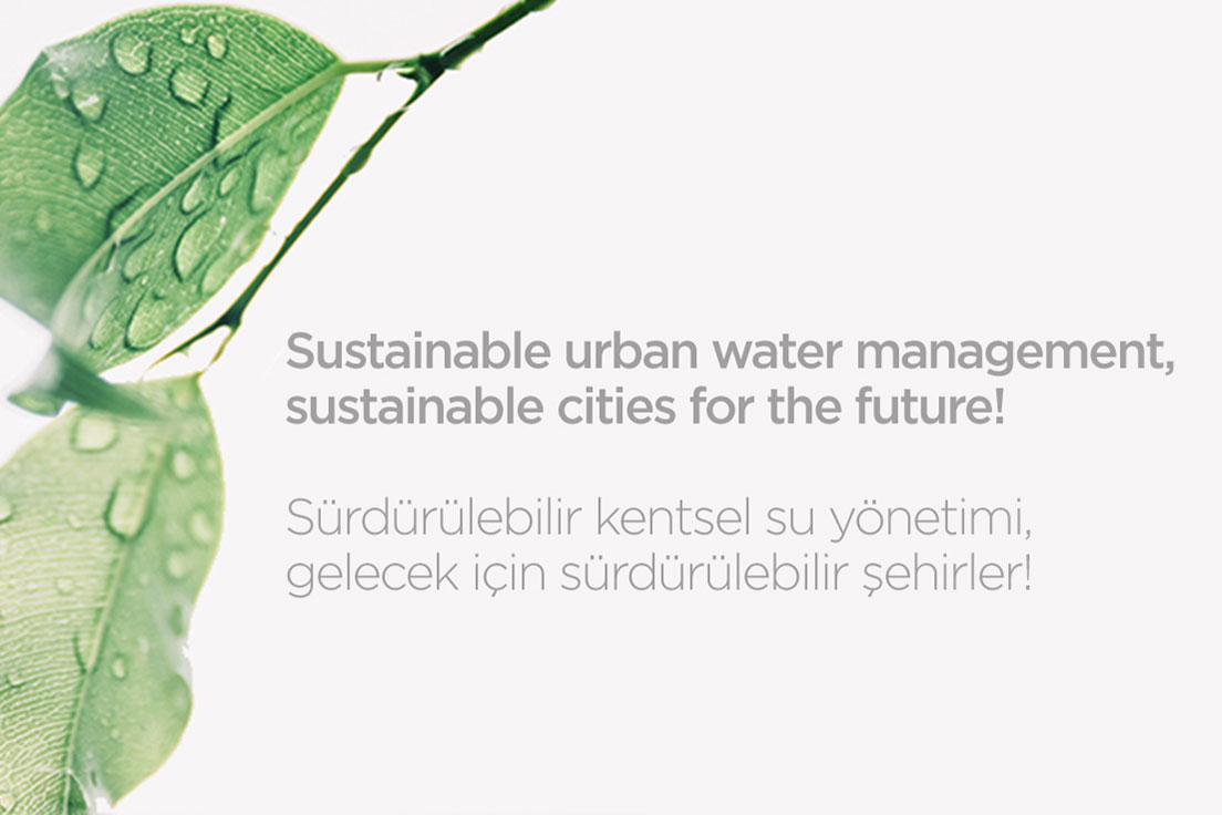 SÜRDÜRÜLEBİLİR ŞEHİRLER, ENTEGRE KENTSEL SU YÖNETİMİ PLANLAMA PROJESİ  2